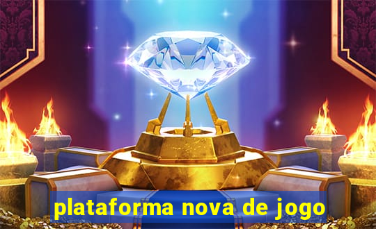 plataforma nova de jogo